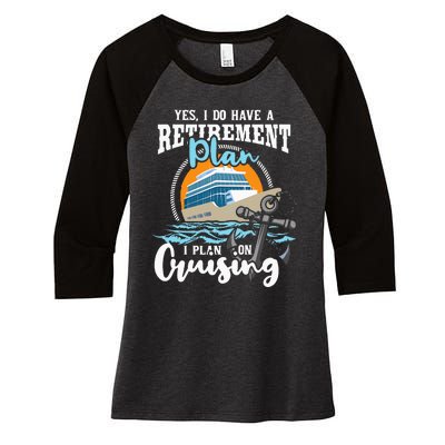 I Do Have A Retirement Plan Cruise Ship Women's Tri-Blend 3/4-Sleeve Raglan Shirt