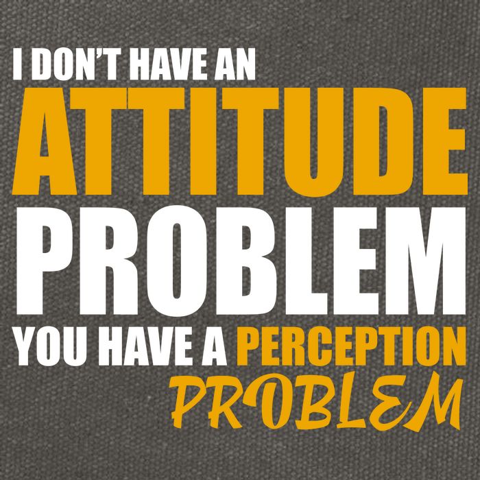 I Don't Have An Attitude Problem You Have A Perception Problem Cotton Canvas Backpack