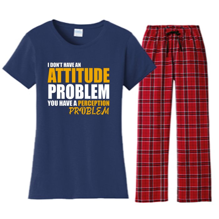 I Don't Have An Attitude Problem You Have A Perception Problem Women's Flannel Pajama Set