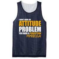 I Don't Have An Attitude Problem You Have A Perception Problem Mesh Reversible Basketball Jersey Tank