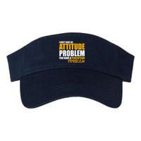 I Don't Have An Attitude Problem You Have A Perception Problem Valucap Bio-Washed Visor