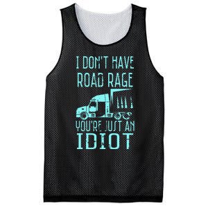 I DonT Have Road Rage YouRe Just An Idiot Funny Trucker Mesh Reversible Basketball Jersey Tank