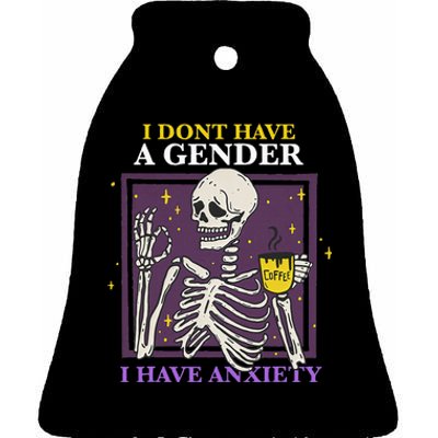 I Dont Have A Gender I Have Anxiety Enby Skeleton Ceramic Bell Ornament