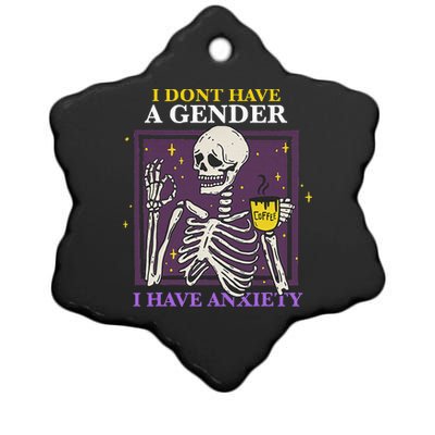 I Dont Have A Gender I Have Anxiety Enby Skeleton Ceramic Star Ornament