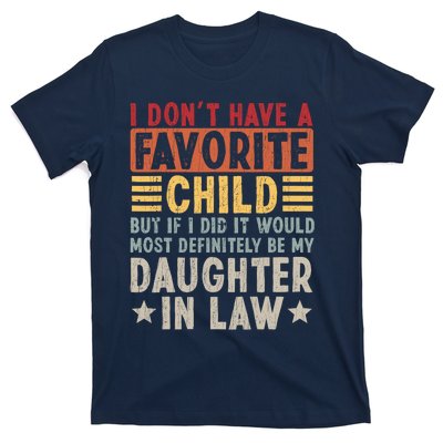 I Don't Have A Favorite Child But If I Did It Would Most T-Shirt