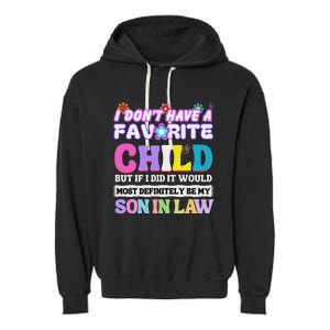 I DonT Have A Favorite Child But If I Did Son In Law Garment-Dyed Fleece Hoodie