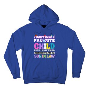 I DonT Have A Favorite Child But If I Did Son In Law Hoodie