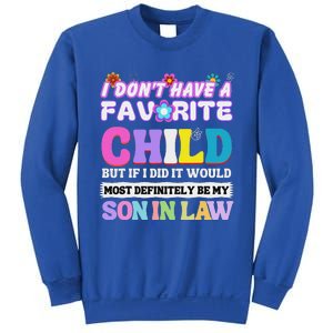 I DonT Have A Favorite Child But If I Did Son In Law Sweatshirt