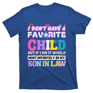 I DonT Have A Favorite Child But If I Did Son In Law T-Shirt