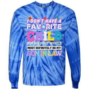 I DonT Have A Favorite Child But If I Did Son In Law Tie-Dye Long Sleeve Shirt