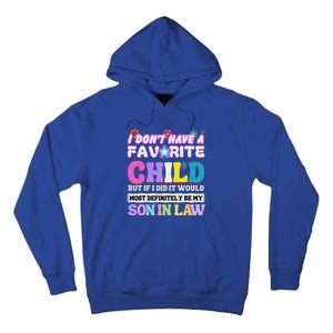 I DonT Have A Favorite Child But If I Did Son In Law Tall Hoodie