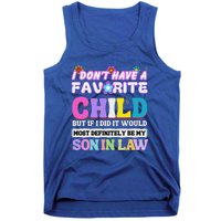 I DonT Have A Favorite Child But If I Did Son In Law Tank Top