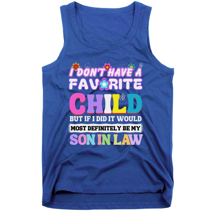 I DonT Have A Favorite Child But If I Did Son In Law Tank Top