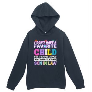 I DonT Have A Favorite Child But If I Did Son In Law Urban Pullover Hoodie