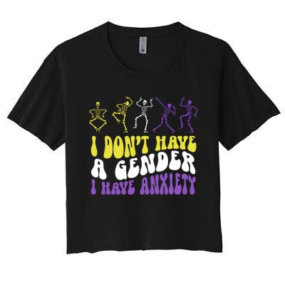 I Dont Have A Gender I Have Anxiety Skeleton Enby LGBT Pride Women's Crop Top Tee