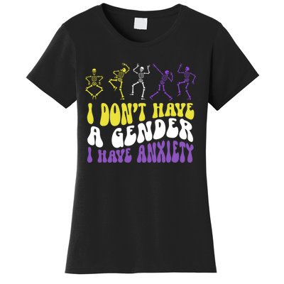 I Dont Have A Gender I Have Anxiety Skeleton Enby LGBT Pride Women's T-Shirt