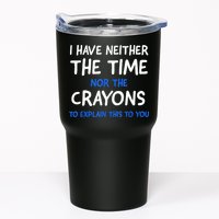 I Don't Have The Time Or The Crayons Funny Sarcasm Quote Tumbler