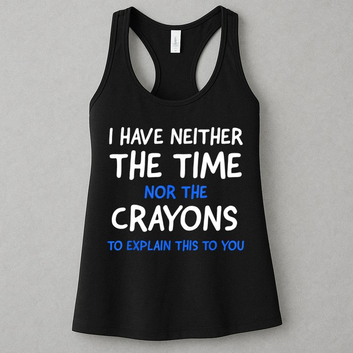I Don't Have The Time Or The Crayons Funny Sarcasm Quote Womens Tank Top