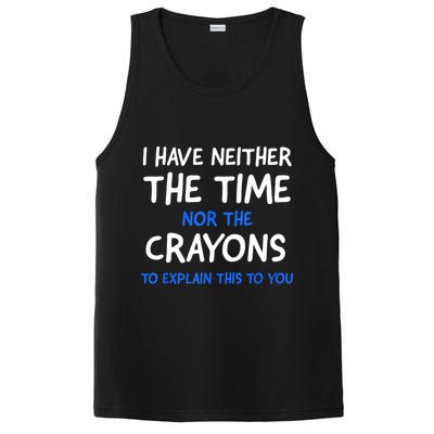 I Don't Have The Time Or The Crayons Funny Sarcasm Quote PosiCharge Competitor Tank