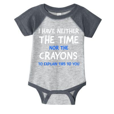 I Don't Have The Time Or The Crayons Funny Sarcasm Quote Infant Baby Jersey Bodysuit