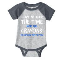 I Don't Have The Time Or The Crayons Funny Sarcasm Quote Infant Baby Jersey Bodysuit