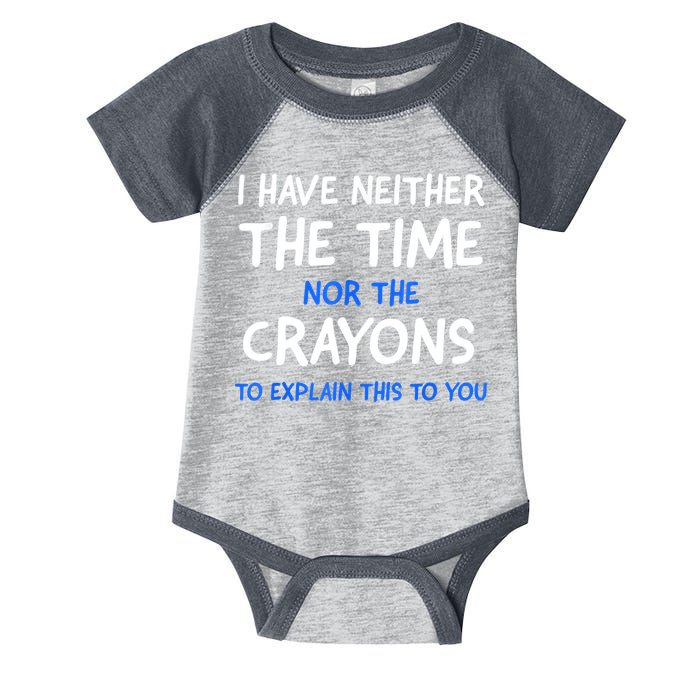 I Don't Have The Time Or The Crayons Funny Sarcasm Quote Infant Baby Jersey Bodysuit