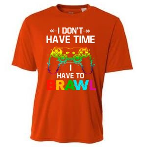 I DonT Have Time I Have To Brawl Showdown Stars Funny Gamer Cute Gift Cooling Performance Crew T-Shirt