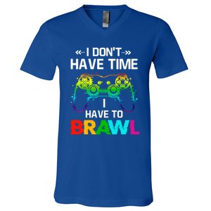 I DonT Have Time I Have To Brawl Showdown Stars Funny Gamer Cute Gift V-Neck T-Shirt