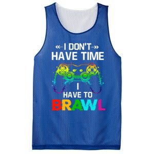 I DonT Have Time I Have To Brawl Showdown Stars Funny Gamer Cute Gift Mesh Reversible Basketball Jersey Tank