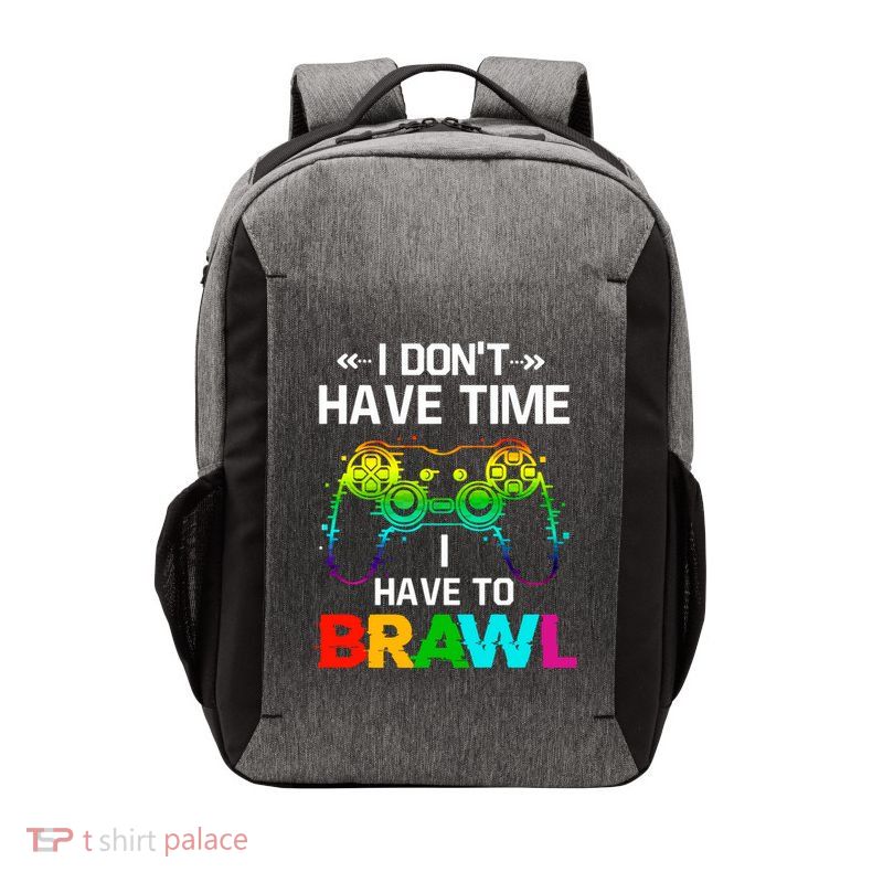 I DonT Have Time I Have To Brawl Showdown Stars Funny Gamer Cute Gift Vector Backpack