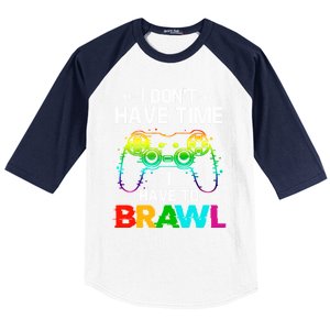 I DonT Have Time I Have To Brawl Showdown Stars Funny Gamer Cute Gift Baseball Sleeve Shirt