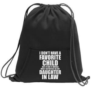 I Don’t Have A Favorite Child Most Definitely My Daughter In Law Sweatshirt Cinch Pack Bag