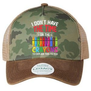 I Dont Have The Time Or The Crayons To Explain This To You Legacy Tie Dye Trucker Hat