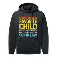 I DonT Have A Favorite Child Son In Law Performance Fleece Hoodie