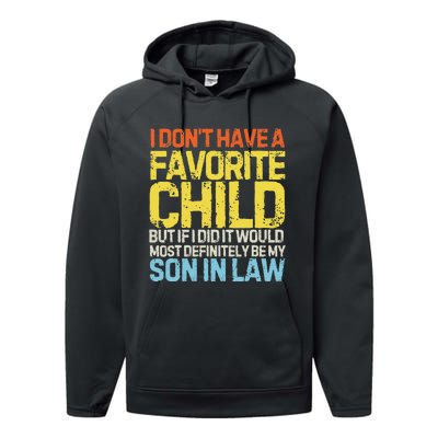 I DonT Have A Favorite Child Son In Law Performance Fleece Hoodie