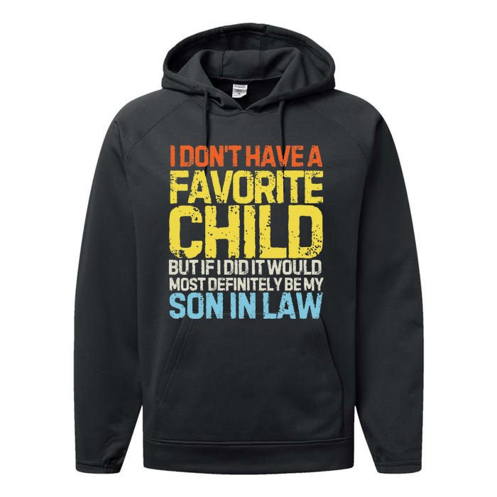 I DonT Have A Favorite Child Son In Law Performance Fleece Hoodie