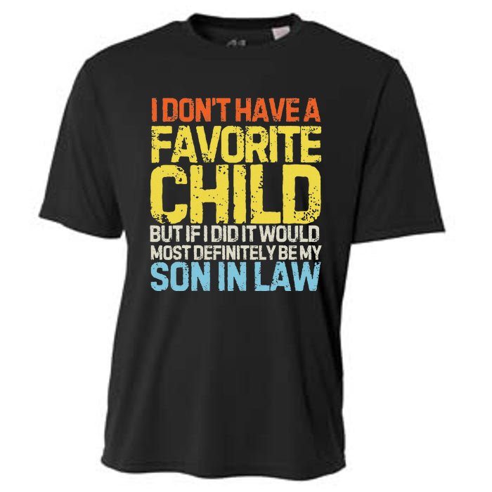 I DonT Have A Favorite Child Son In Law Cooling Performance Crew T-Shirt