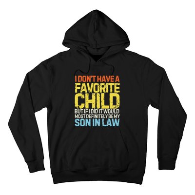 I DonT Have A Favorite Child Son In Law Hoodie