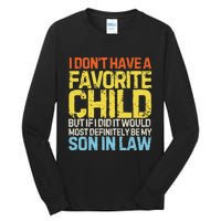 I DonT Have A Favorite Child Son In Law Tall Long Sleeve T-Shirt