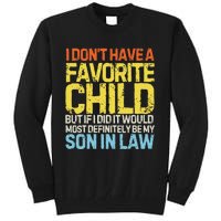 I DonT Have A Favorite Child Son In Law Tall Sweatshirt