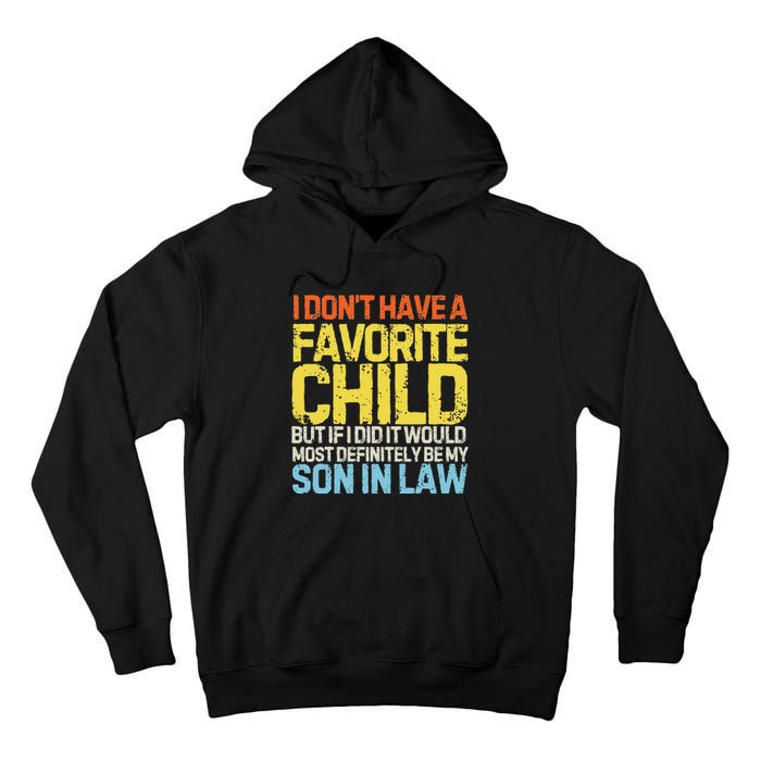 I DonT Have A Favorite Child Son In Law Tall Hoodie