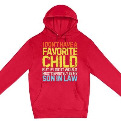 I DonT Have A Favorite Child Son In Law Premium Pullover Hoodie