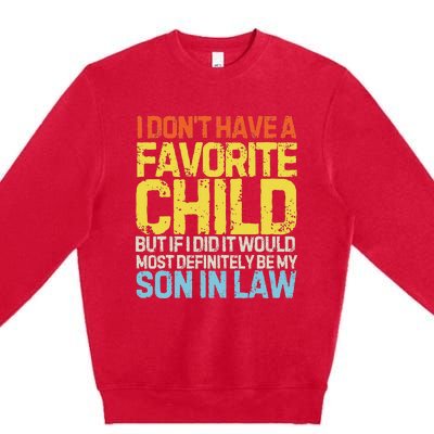 I DonT Have A Favorite Child Son In Law Premium Crewneck Sweatshirt