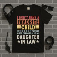 I Dont Have A Favorite Child Mug Tumbler But If I Did It Would Most T-Shirt