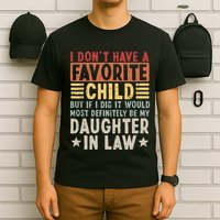 I Dont Have A Favorite Child Mug Tumbler But If I Did It Would Most T-Shirt