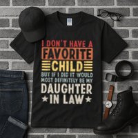 I Dont Have A Favorite Child Mug Tumbler But If I Did It Would Most Tall T-Shirt
