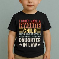I Dont Have A Favorite Child Mug Tumbler But If I Did It Would Most Toddler T-Shirt