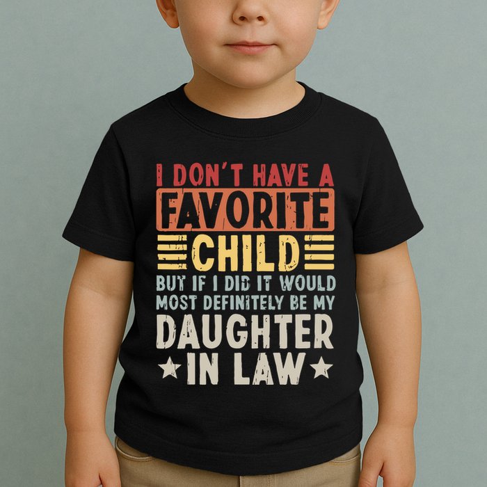 I Dont Have A Favorite Child Mug Tumbler But If I Did It Would Most Toddler T-Shirt