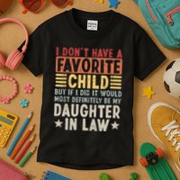 I Dont Have A Favorite Child Mug Tumbler But If I Did It Would Most Kids T-Shirt