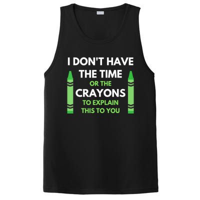 I Don't Have The Time Or The Crayons Funny Sarcasm Quote PosiCharge Competitor Tank